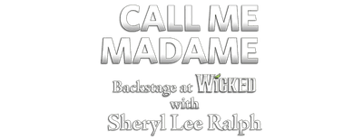 Call Me Madame: Backstage at 'Wicked' with Sheryl Lee Ralph logo