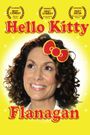 Kitty Flanagan: Hello Kitty Flanagan