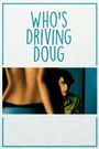 Who's Driving Doug