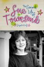 The Secret Life of Sue Townsend (Aged 68¾)