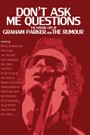 Don't Ask Me Questions: The Unsung Life of Graham Parker and the Rumour