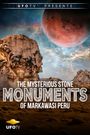 The Mysterious Stone Monuments of Markawasi Peru