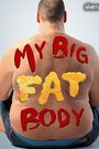 My Big Fat Body