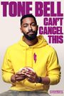 Tone Bell: Can't Cancel This