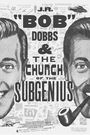 J.R. 'Bob' Dobbs and the Church of the SubGenius
