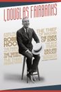 Douglas Fairbanks: Je suis une légende