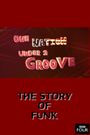 The Story of Funk: One Nation Under a Groove