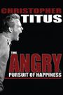 Christopher Titus: The Angry Pursuit of Happiness