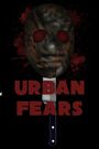 Urban Fears