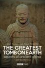 The Greatest Tomb on Earth: Secrets of Ancient China