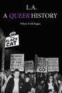 L.A.: A Queer History
