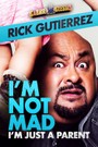 Gabriel Iglesias Presents Rick Gutierrez: I'm Not Mad. I'm Just a Parent.