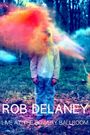Rob Delaney Live at the Bowery Ballroom