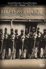 Fired by Liberty: Black Soldiers of the Civil War