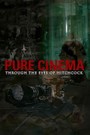 Pure Cinema: Through the Eyes of the Master