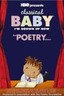 Classical Baby (I'm Grown Up Now): The Poetry Show