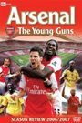 Arsenal: The Young Guns - Season Review 2006/2007