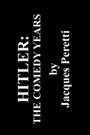 Hitler: The Comedy Years