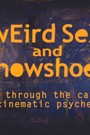 Weird Sex and Snowshoes: A Trek Through the Canadian Cinematic Psyche