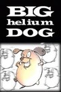 Big Helium Dog