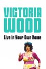 Victoria Wood: Live in Your Own Home