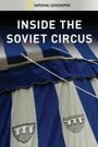 Inside the Soviet Circus