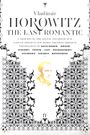 Vladimir Horowitz: The Last Romantic