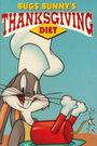 Bugs Bunny's Thanksgiving Diet