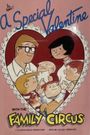 A Special Valentine with the Family Circus