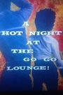 A Hot Night at the Go Go Lounge!