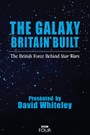 The Galaxy Britain Built