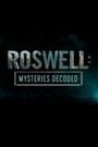 Roswell Mysteries Decoded