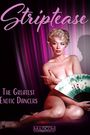 Striptease: The Greatest Exotic Dancers of All Time