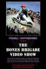 The Bones Brigade Video Show
