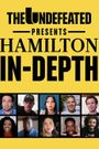 The Undefeated Presents Hamilton In-Depth