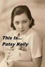 This Is... Patsy Kelly