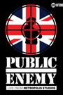Public Enemy: Live from Metropolis Studios