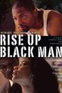 Rise Up Black Man