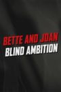 Whatever Happened to Baby Jane: Bette and Joan: Blind Ambition