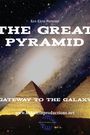 Great Pyramid: Gateway to the Stars