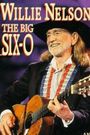 Willie Nelson: The Big Six-0