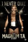 I Never Quit the Magnum T.A. Story