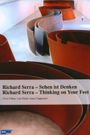 Richard Serra: Thinking on Your Feet