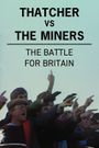 Mrs Thatcher vs the Miners