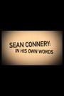 Sean Connery: In His Own Words
