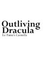 Outliving Dracula: Le Fanu's Carmilla
