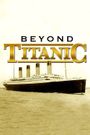 Beyond Titanic