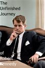 The Unfinished Journey of Robert Kennedy