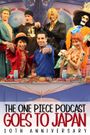 One Piece Podcast Goes to Japan