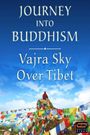 Journey Into Buddhism: Vajra Sky Over Tibet